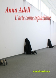 L'arte come espiazione - Librerie.coop