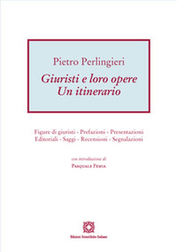 Giuristi e loro opere. Un itinerario. Figure di giuristi, prefazioni, presentazioni, editoriali, saggi, recensioni, segnalazioni - Librerie.coop Giuristi e loro opere. Un itinerario. Figure di giuristi, prefazioni, presentazioni, editoriali, saggi, recensioni, segnalazioni - Librerie.coop