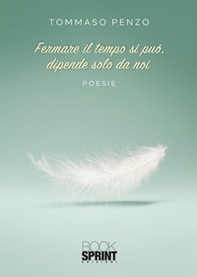 Fermare il tempo si può, dipende solo da noi - Librerie.coop