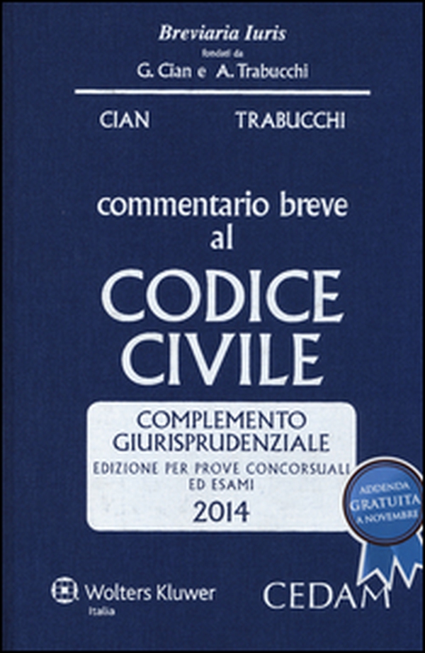 Commentario breve al codice civile. Complemento giurisprudenziale. Per prove concorsuali ed esami 2014 - Librerie.coop Commentario breve al codice civile. Complemento giurisprudenziale. Per prove concorsuali ed esami 2014 - Librerie.coop