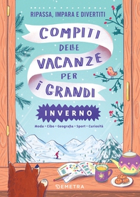 Compiti delle vacanze per i grandi. Inverno - Librerie.coop Compiti delle vacanze per i grandi. Inverno - Librerie.coop