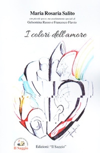 I colori dell'amore. Storie di amori diversi e di un destino che non rende liberi - Librerie.coop I colori dell'amore. Storie di amori diversi e di un destino che non rende liberi - Librerie.coop