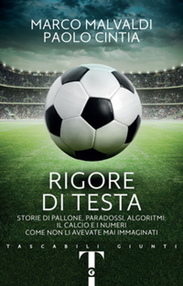 Rigore di testa. Storie di pallone, paradossi, algoritmi: il calcio e i numeri come non li avevate mai immaginati - Librerie.coop Rigore di testa. Storie di pallone, paradossi, algoritmi: il calcio e i numeri come non li avevate mai immaginati - Librerie.coop