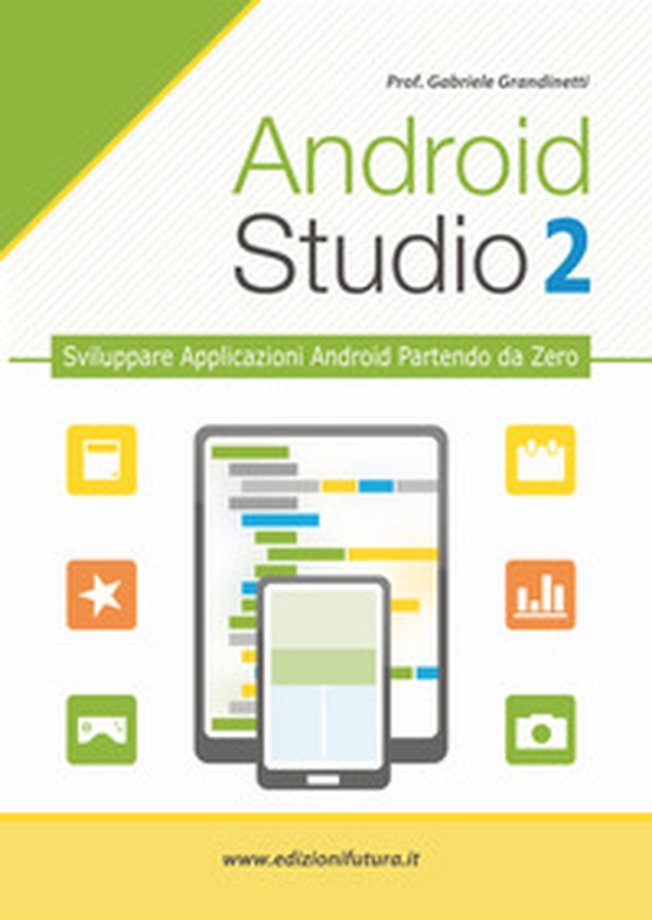 Android studio. Sviluppare vere applicazione Android partendo da zero - Librerie.coop Android studio. Sviluppare vere applicazione Android partendo da zero - Librerie.coop