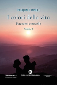 I colori della vita. Racconti e novelle - Vol. 4 - Librerie.coop