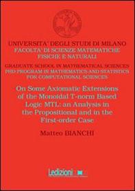 On some axiomatic extensions of the monoidal T-norm based logic MTL. An analysis in the propositional and the first-order case - Librerie.coop