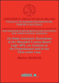 On some axiomatic extensions of the monoidal T-norm based logic MTL. An analysis in the propositional and the first-order case - Librerie.coop