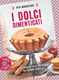 I dolci dimenticati - Librerie.coop