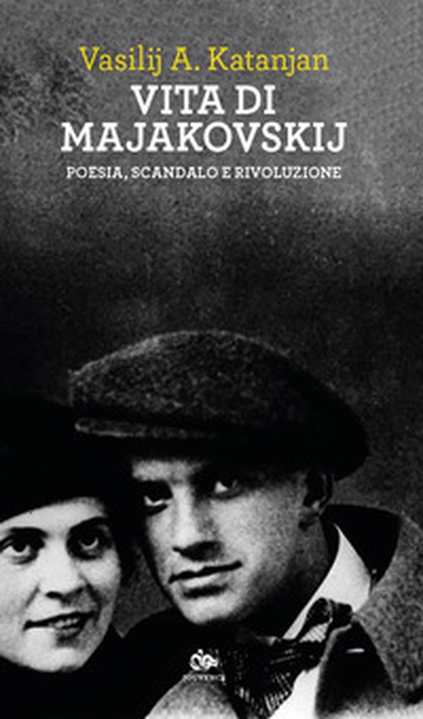 Vita di Majakovskij. Poesia, scandalo e rivoluzione - Librerie.coop