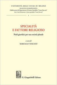 Specialità e fattore religioso. Nodi giuridici per una società plurale - Librerie.coop