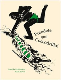 Prendete quel coccodrillo! - Librerie.coop