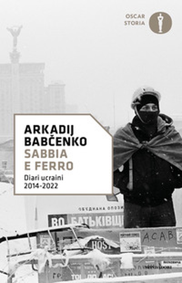 Sabbia e ferro. Diari ucraini 2014-2022 - Librerie.coop Sabbia e ferro. Diari ucraini 2014-2022 - Librerie.coop