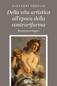 Della vita artistica all'epoca della controriforma - Librerie.coop
