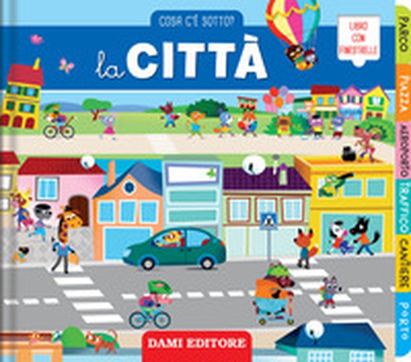 La città. Cosa c'è sotto? - Librerie.coop La città. Cosa c'è sotto? - Librerie.coop