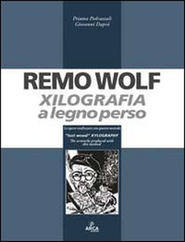 Remo Wolf. Xilografia a legno perso - Librerie.coop Remo Wolf. Xilografia a legno perso - Librerie.coop