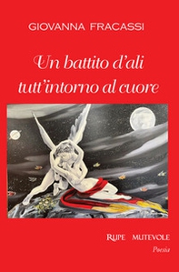 Un battito d'ali tutt'intorno al cuore - Librerie.coop Un battito d'ali tutt'intorno al cuore - Librerie.coop