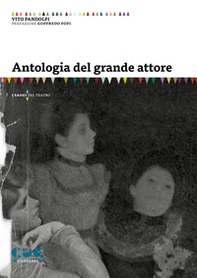 Antologia del grande attore - Librerie.coop