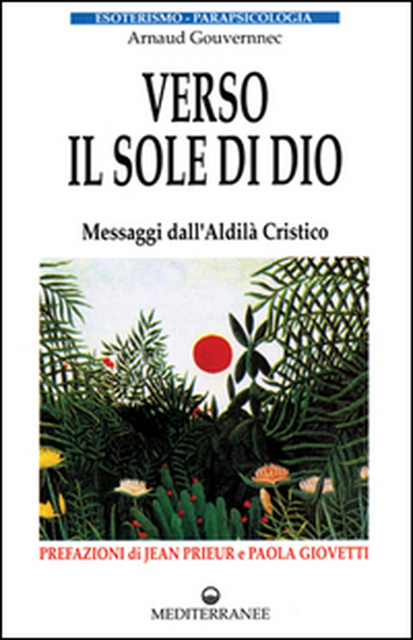 Verso il sole di Dio. Messaggi dall'aldilà cristico - Librerie.coop Verso il sole di Dio. Messaggi dall'aldilà cristico - Librerie.coop