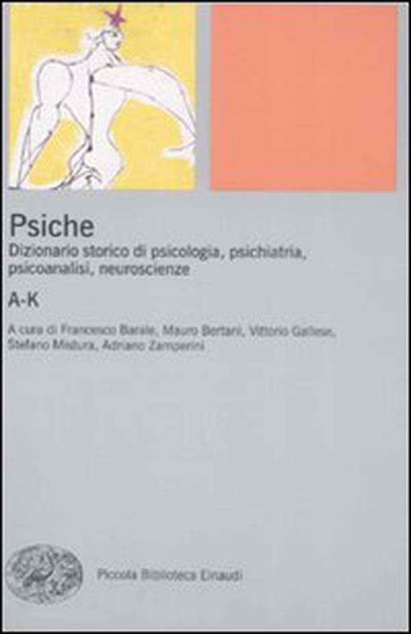 Psiche. Dizionario storico di psicologia, psichiatria, psicoanalisi, neuroscienze - Vol. 1 - Librerie.coop Psiche. Dizionario storico di psicologia, psichiatria, psicoanalisi, neuroscienze - Vol. 1 - Librerie.coop