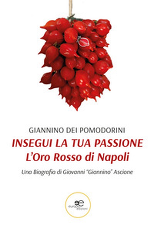 Insegui la tua passione. L'oro rosso di Napoli - Librerie.coop Insegui la tua passione. L'oro rosso di Napoli - Librerie.coop