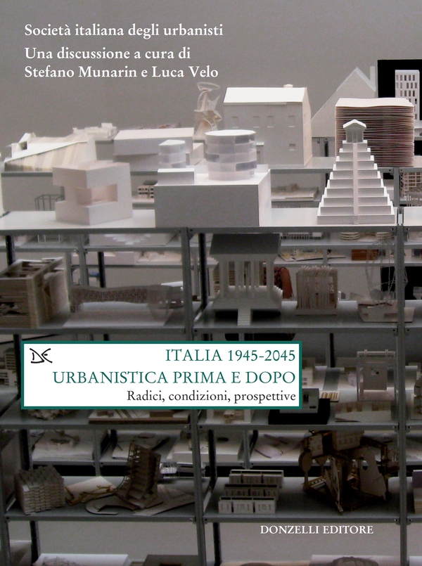 Italia 1945-2045. Urbanistica prima e dopo - Librerie.coop Italia 1945-2045. Urbanistica prima e dopo - Librerie.coop