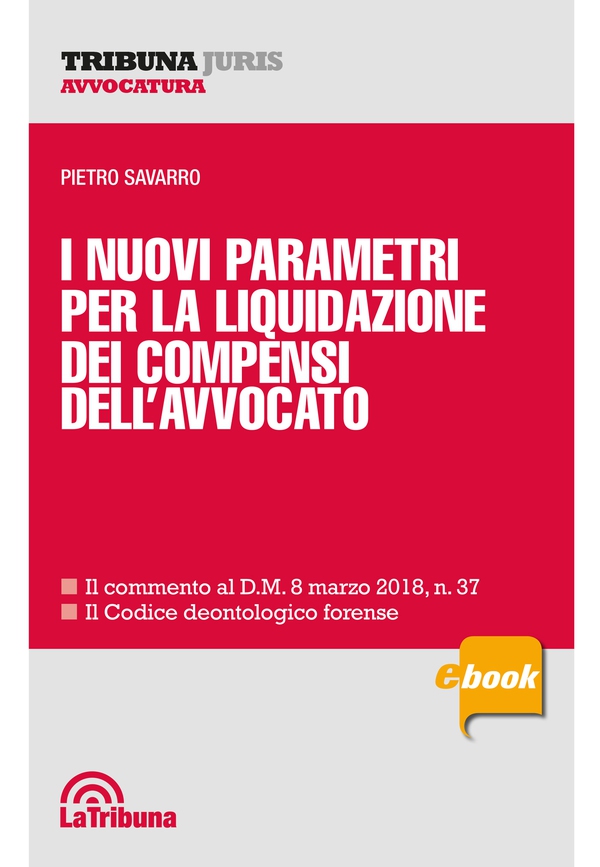 I nuovi parametri per la liquidazione dei compensi dell'avvocato - Librerie.coop I nuovi parametri per la liquidazione dei compensi dell'avvocato - Librerie.coop