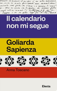 Il calendario non mi segue. Goliarda Sapienza - Librerie.coop