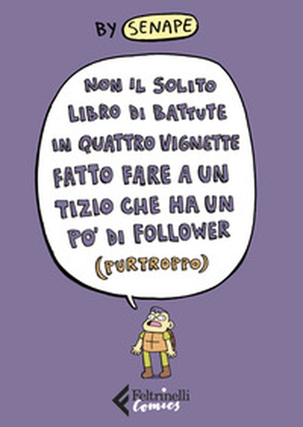 Non il solito libro di battute in quattro vignette fatto fare a un tizio che ha un po' di follower (purtroppo) - Librerie.coop Non il solito libro di battute in quattro vignette fatto fare a un tizio che ha un po' di follower (purtroppo) - Librerie.coop