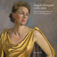 Angelo Giorgetti (1899-1960) Dalla Parigi degli «Anni folli» al Ticino del Dopoguerra - Librerie.coop