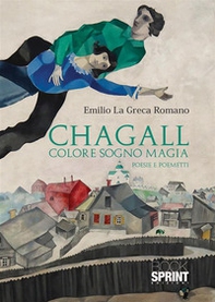 Chagall. Colore sogno magia - Librerie.coop Chagall. Colore sogno magia - Librerie.coop