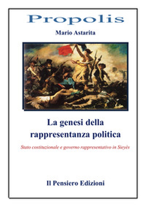 La genesi della rappresentanza politica. Stato costituzionale e governo rappresentativo in Sieyès - Librerie.coop La genesi della rappresentanza politica. Stato costituzionale e governo rappresentativo in Sieyès - Librerie.coop