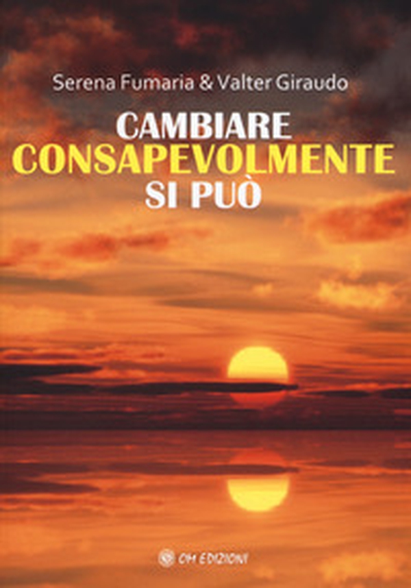 Cambiare consapevolmente si può - Librerie.coop Cambiare consapevolmente si può - Librerie.coop
