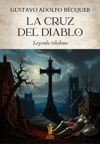 La cruz del diablo. Leyenda toledana - Librerie.coop