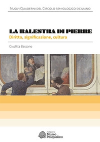 La balestra di Pierre. Diritto, significazione, cultura - Librerie.coop
