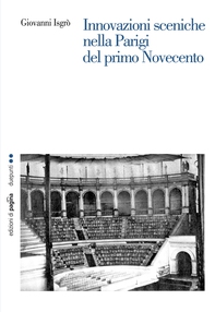 Innovazioni sceniche nella Parigi del primo Novecento - Librerie.coop Innovazioni sceniche nella Parigi del primo Novecento - Librerie.coop