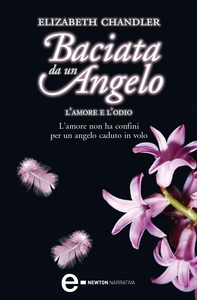 Baciata da un angelo. L'amore e l'odio - Librerie.coop