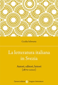 La letteratura italiana in Svezia. Autori, editori, lettori (1870-2020) - Librerie.coop