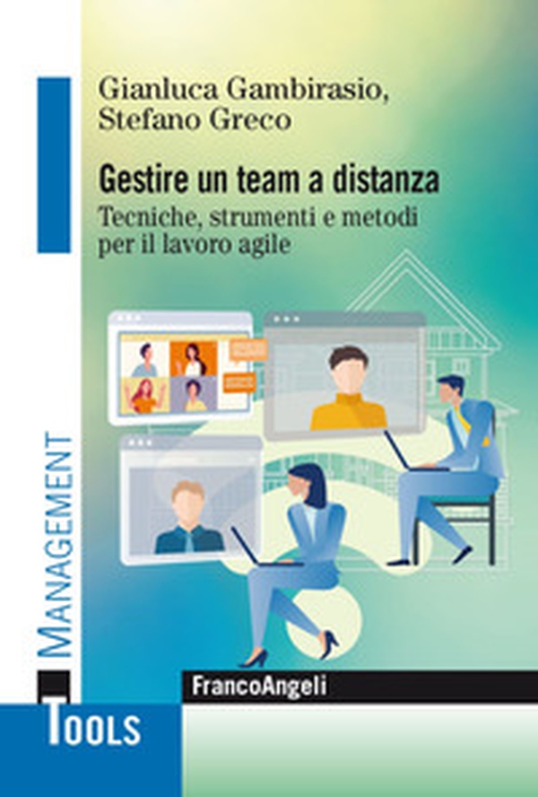 Gestire un team a distanza. Tecniche, strumenti e metodi per il lavoro agile - Librerie.coop Gestire un team a distanza. Tecniche, strumenti e metodi per il lavoro agile - Librerie.coop