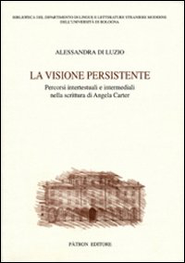 La visione persistente. Percorsi intertestuali e intermediali nella scrittura di Angela Carter - Librerie.coop La visione persistente. Percorsi intertestuali e intermediali nella scrittura di Angela Carter - Librerie.coop