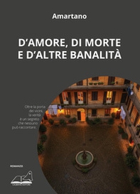 D'amore, di morte e d'altre banalità - Librerie.coop