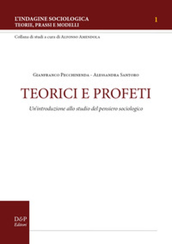 Teorici e profeti. Un'introduzione allo studio del pensiero sociologico - Librerie.coop Teorici e profeti. Un'introduzione allo studio del pensiero sociologico - Librerie.coop