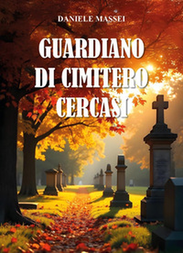 Guardiano di cimitero cercasi - Librerie.coop