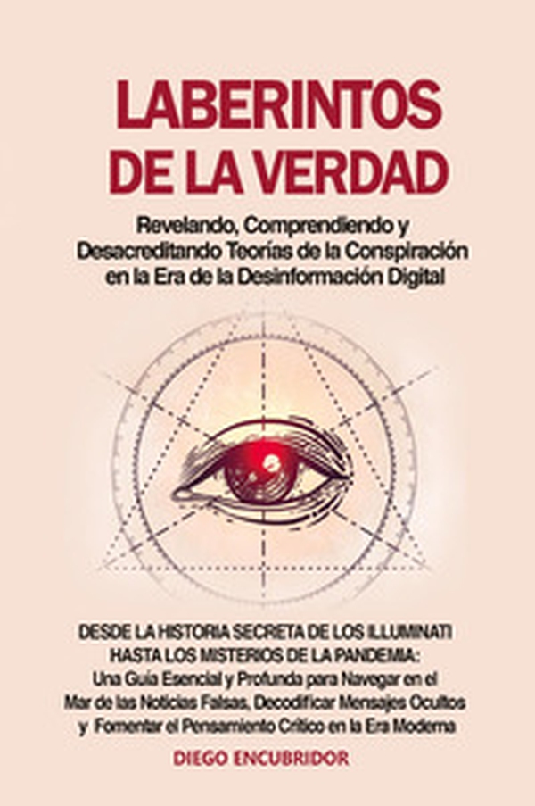 Laberintos de la verdad: revelando, comprendiendo y desacreditando teorías de la conspiración en la era de la desinformación digital - Librerie.coop Laberintos de la verdad: revelando, comprendiendo y desacreditando teorías de la conspiración en la era de la desinformación digital - Librerie.coop