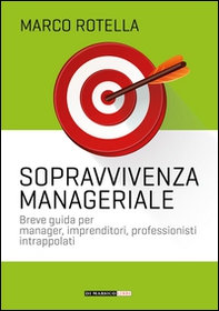 Manuale di sopravvivenza manageriale - Librerie.coop