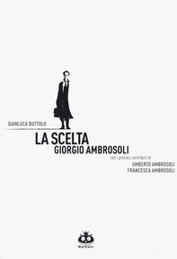 La scelta. Giorgio Ambrosoli - Librerie.coop