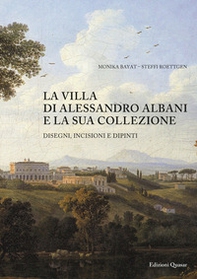 La villa di Alessandro Albani e la sua collezione. Disegni, incisioni e dipinti - Librerie.coop