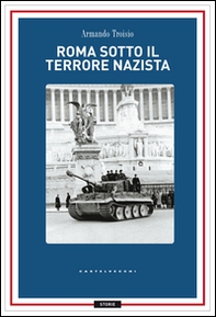 Roma sotto il terrore nazi-fascista. 8 settembre-4 giugno 1944 - Librerie.coop
