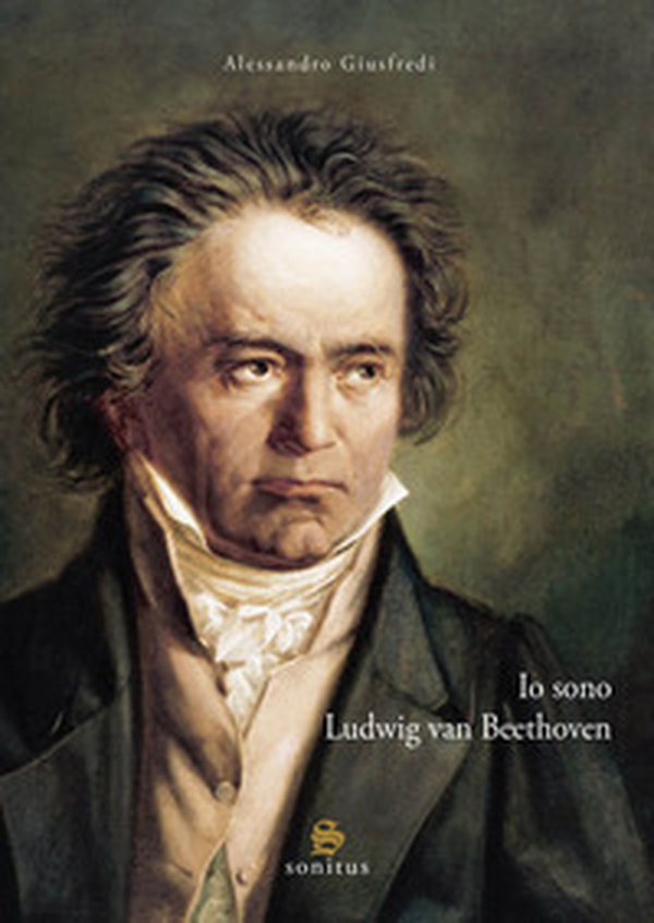 Io sono Ludwig van Beethoven - Librerie.coop Io sono Ludwig van Beethoven - Librerie.coop