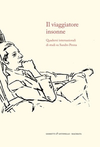Il viaggiatore insonne. Quaderni internazionali di studi su Sandro Penna - Librerie.coop