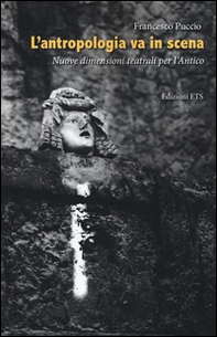 L'antropologia va in scena. Nuove dimensioni teatrali - Librerie.coop